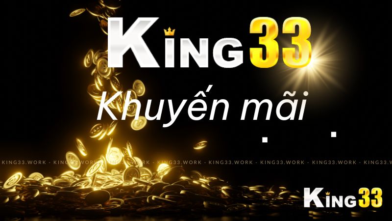 Tổng hợp khuyến mãi King33