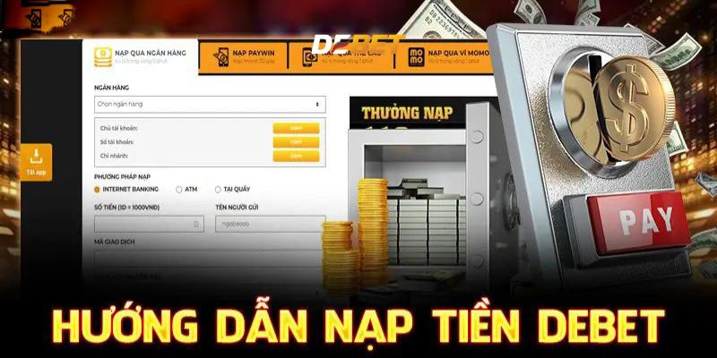 Nạp tiền Debet để có thể tham gia cá cược ngay bây giờ